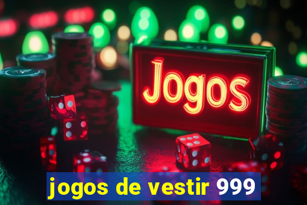 jogos de vestir 999